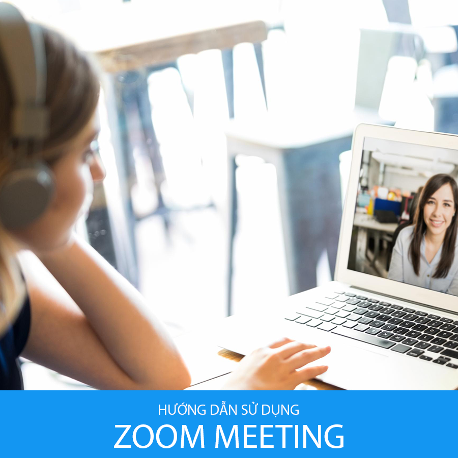 Hướng dẫn sử dụng Zoom Meeting